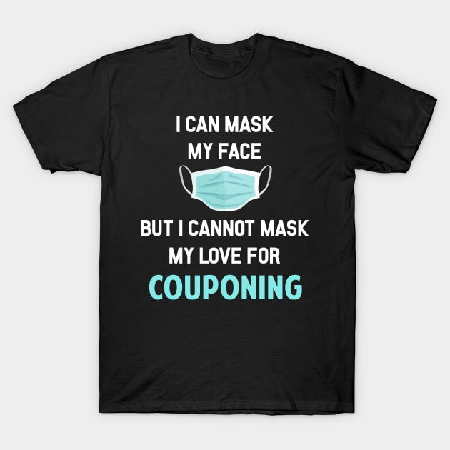 I Can Mask My Face Couponing Coupon Coupons T-Shirt by Happy Life